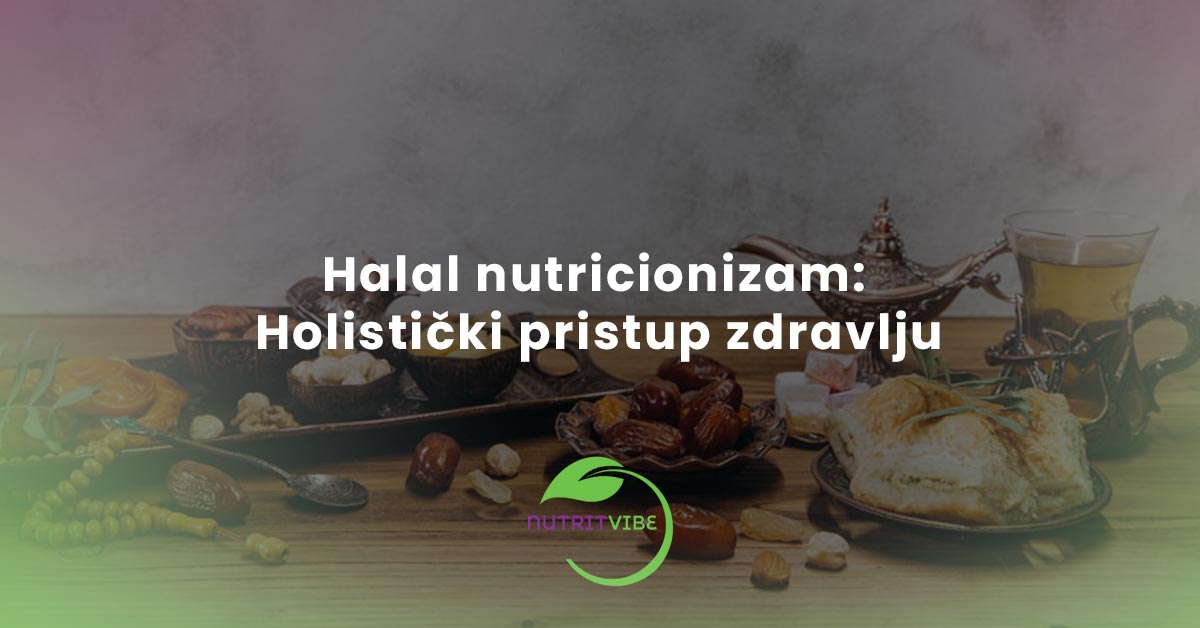 Halal nutricionizam: Holistički pristup zdravlju