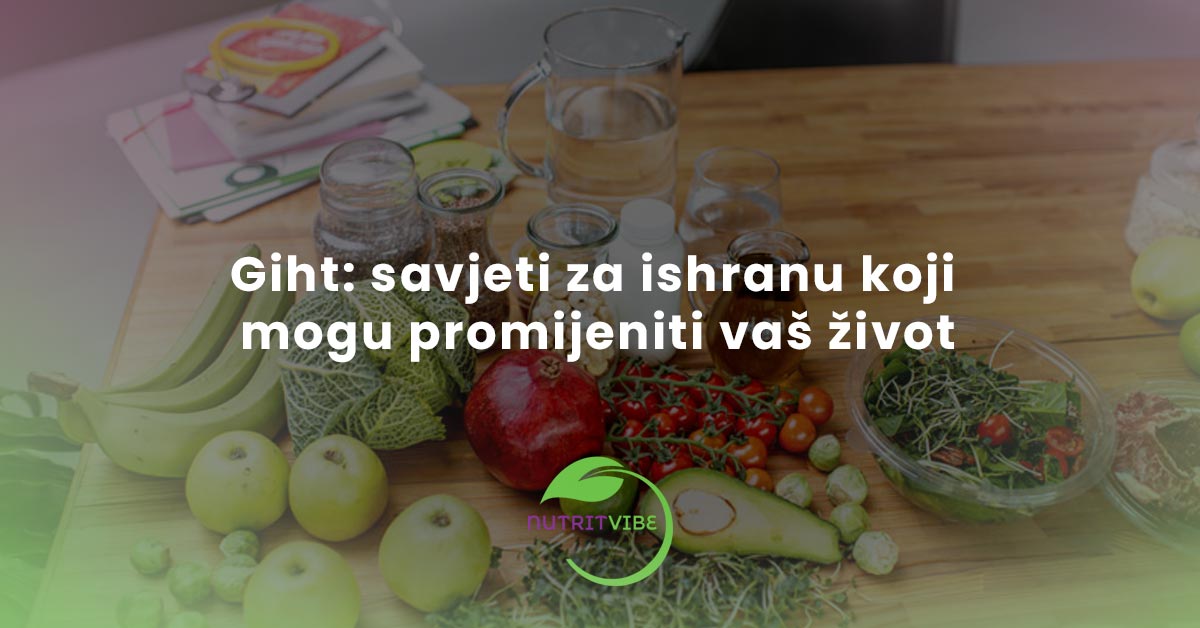 Giht: savjeti za ishranu koji mogu promijeniti vaš život